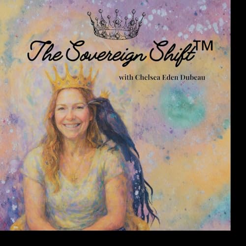 The Sovereign Shift™ | Nervous System Regulation, Spiritual Growth, Freedom, Personal Sovereignty by Chelsea Eden Dubeau | Breathwork Guide