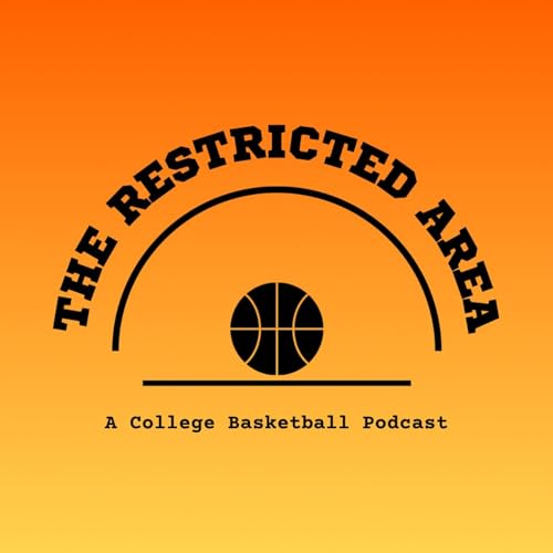 The Restricted Area: College Basketball by The Restricted Area Podcast