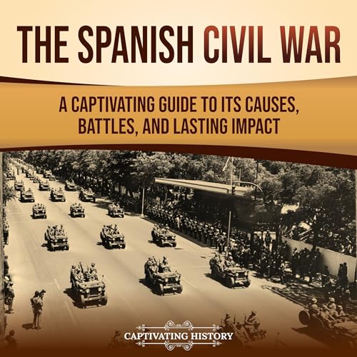 The Spanish Civil War by Captivating History
