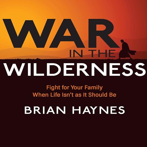War in the Wilderness by Brian Haynes