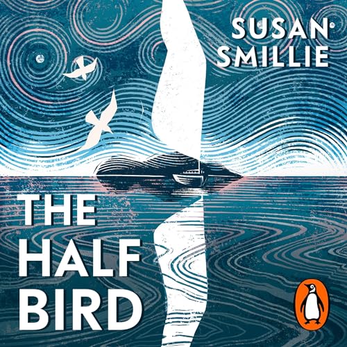 The Half Bird by Susan Smillie