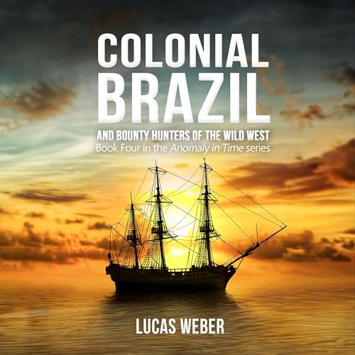 Colonial Brazil and Bounty Hunters of the Wild West