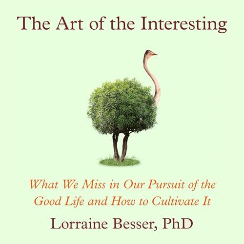 The Art of the Interesting by Lorraine Besser Ph.D Ph.D