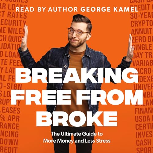 Breaking Free from Broke by George Kamel