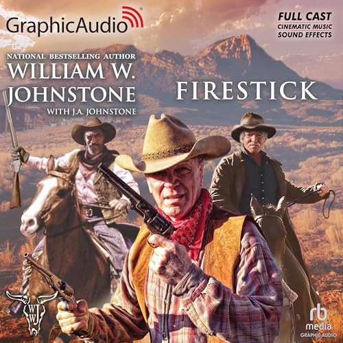 Firestick (Dramatized Adaptation) by William W. Johnstone