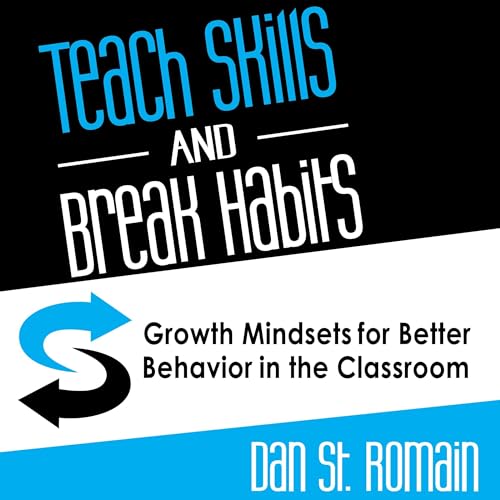 Teach Skills and Break Habits by Dan St. Romain