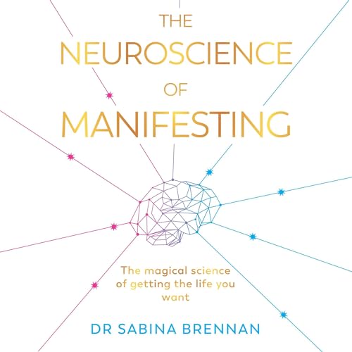 The Neuroscience of Manifesting