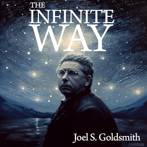 The Infinite Way by Joel S. Goldsmith