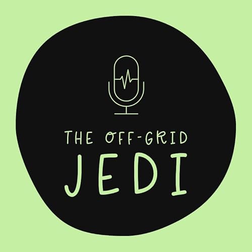 The Off-Grid Jedi Podcast by The Off-Grid Jedi