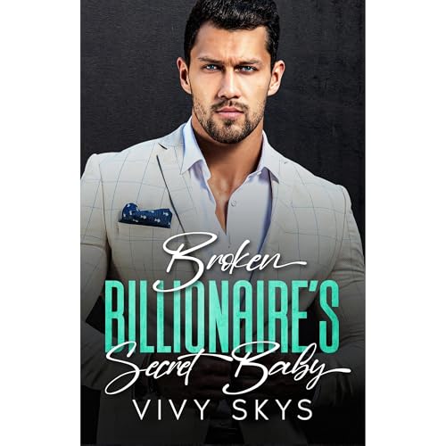 Broken Billionaire's Secret Baby