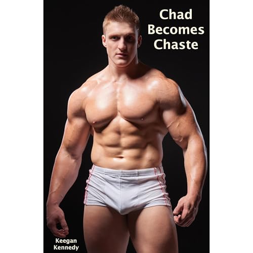 Chad Becomes Chaste