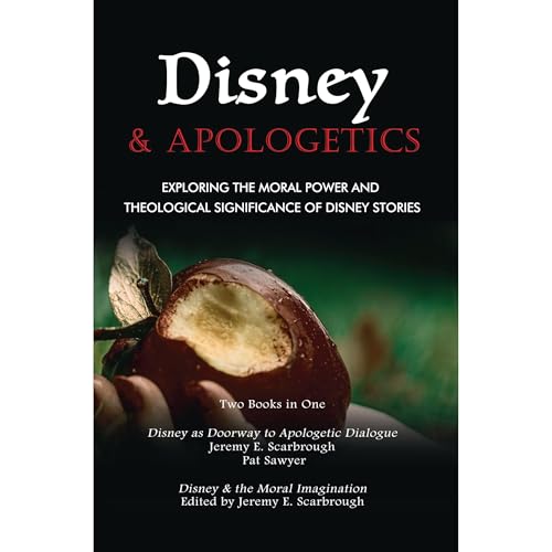 Disney and Apologetics by Jeremy E. Scarbrough