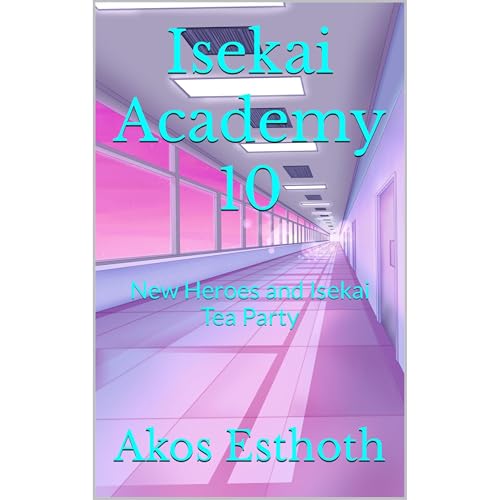 Isekai Academy 10 by Akos Esthoth