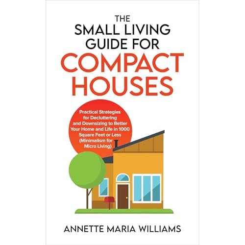 The Small Living Guide for Compact Houses