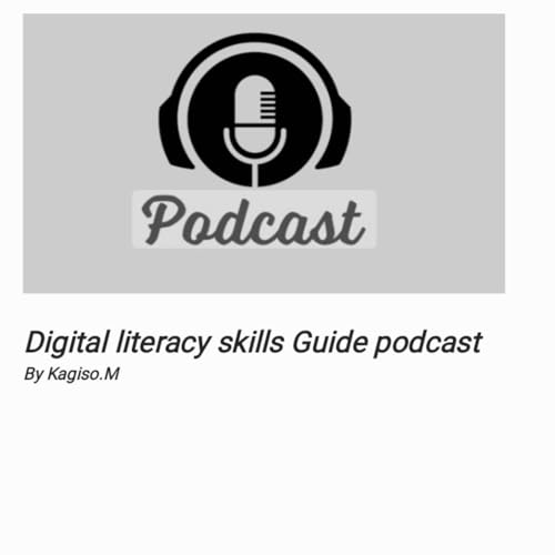 Digital Literacy Skills Guide Podcast by Digital literacy Skills Guide podcast 