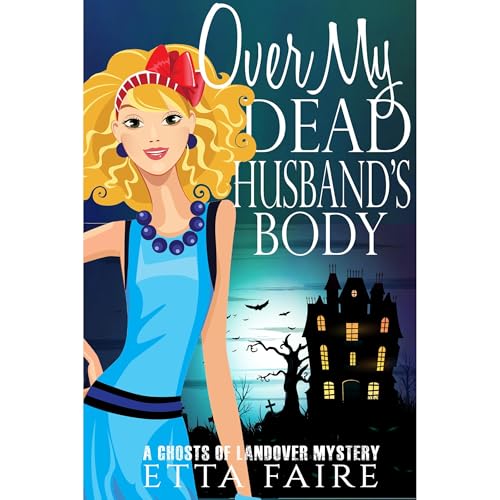 Over My Dead Husband's Body by Etta Faire