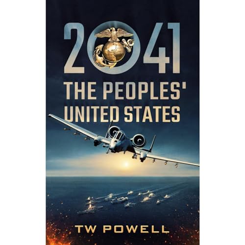 2041 The Peoples' United States by TW Powell