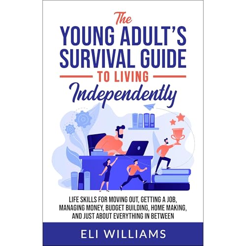 The Young Adult’s Survival Guide to Living Independently