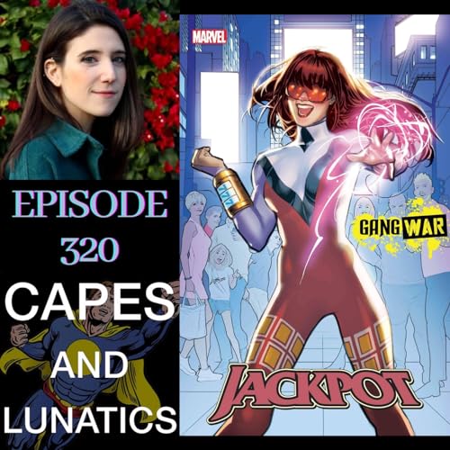 Capes and Lunatics Ep #320: Jackpot #1 with Celeste Bronfman by Unknown