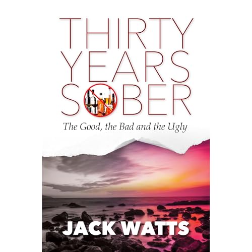 Thirty Years Sober by Jack Watts