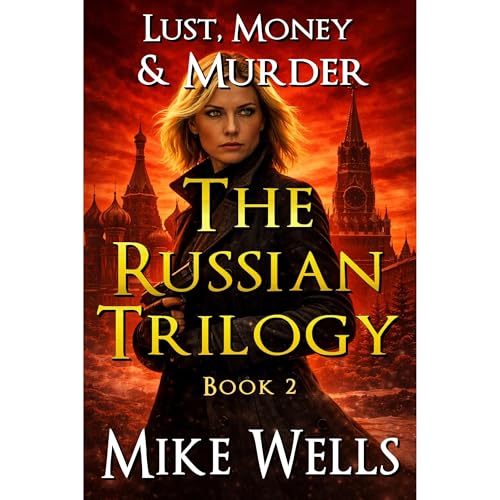 The Russian Trilogy, Book 2 (Lust, Money & Murder #5)