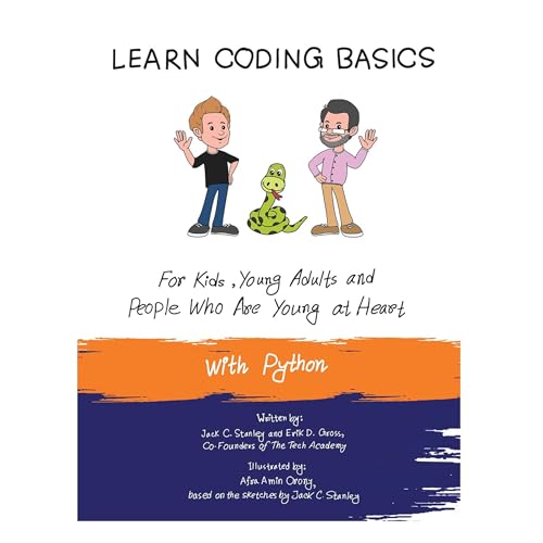 Learn Coding Basics for Kids, Young Adults and People Who Are Young at Heart, With Python