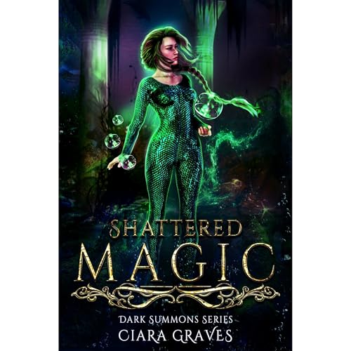 Shattered Magic by Ciara Graves