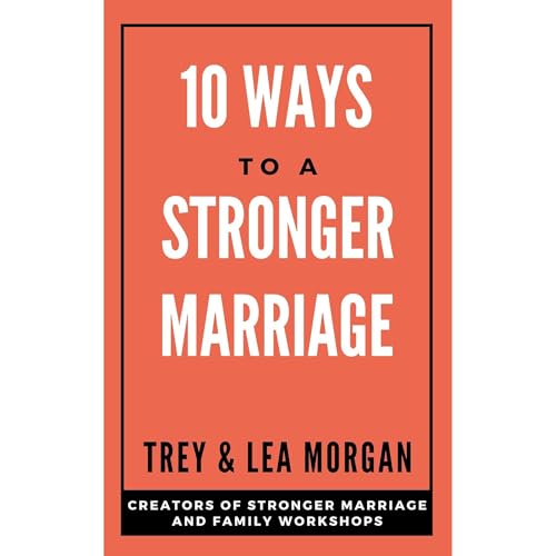 10 Ways To A Stronger Marriage