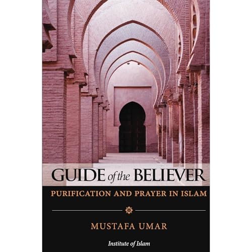 Guide of the Believer: Purification and Prayer in Islam
