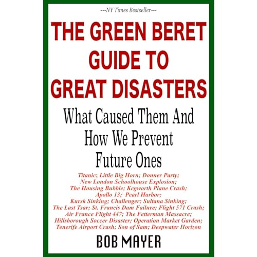 The Green Beret Guide to Great Disasters