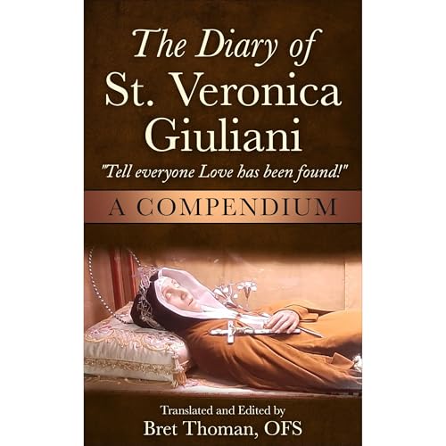 The Diary of St. Veronica Giuliani: A Compendium by Veronica Giuliani