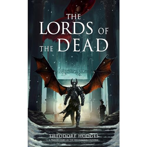 The Lords of the Dead by Theodore Hodges
