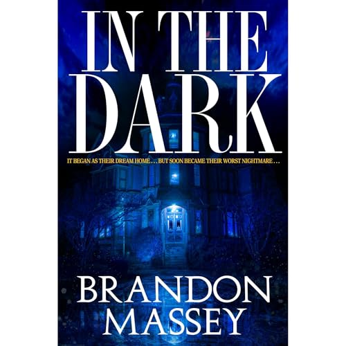 In the Dark - A Supernatural Suspense Thriller