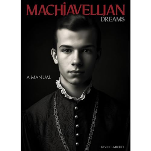 Machiavellian Dreams