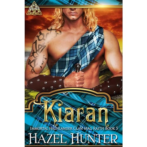 Kiaran (Immortal Highlander, Clan Mag Raith Book 5)