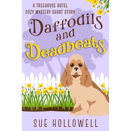 Daffodils and Deadbeats by Sue Hollowell