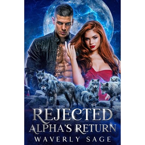 Rejected Alpha's Return by Waverly Sage