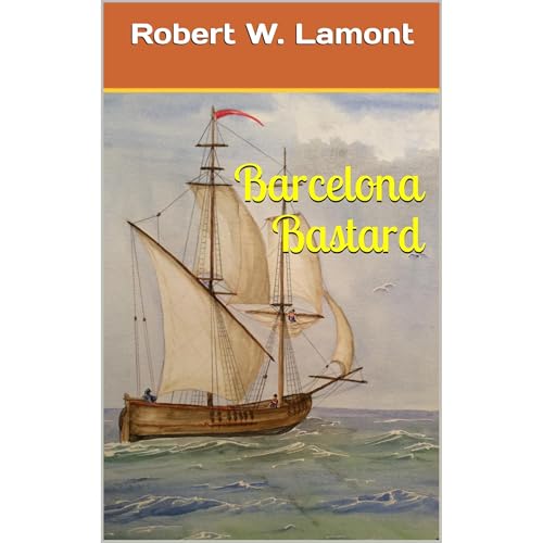 Barcelona Bastard by Robert W. Lamont