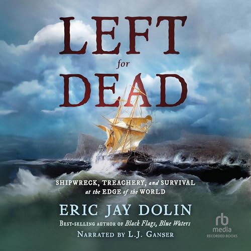 Left for Dead by Eric Jay Dolin