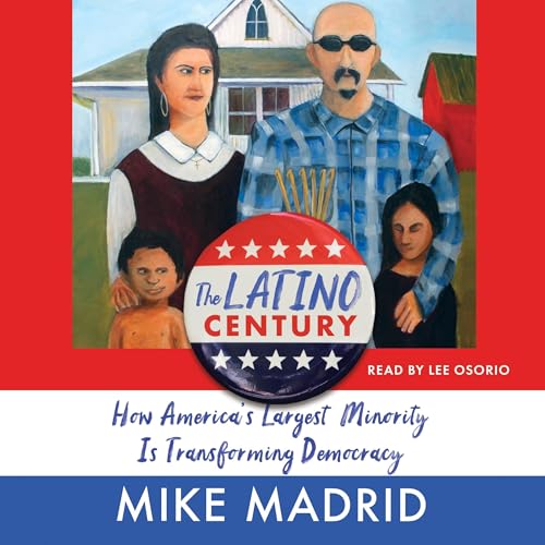 The Latino Century by Mike Madrid