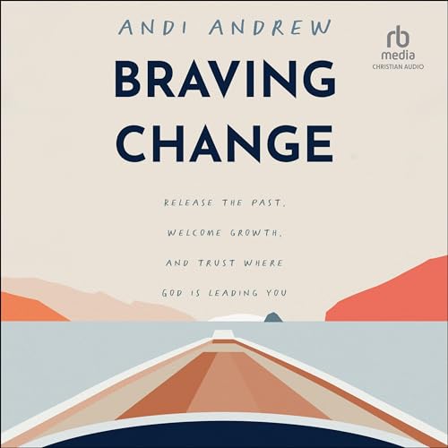 Braving Change by Andi Andrew