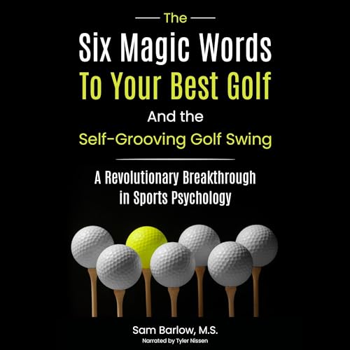 The Six Magic Words to Your Best Golf