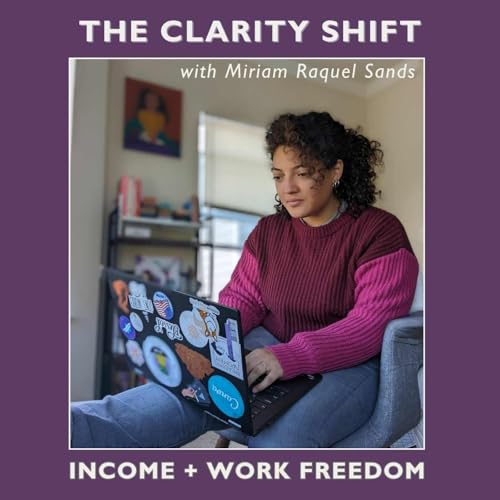 The Clarity Shift by Miriam Raquel Sands | Clarity + Alignment