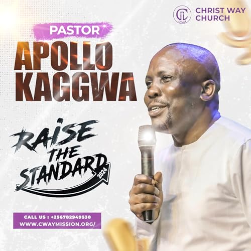 Raise The Standard by Pastor Apollo Kaggwa
