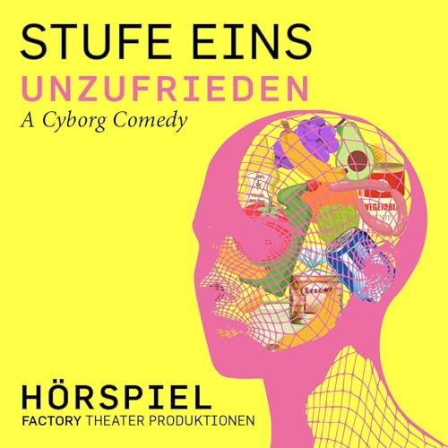STUFE EINS UNZUFRIEDEN - A Cyborg Comedy by FACTORY Theater Produktionen