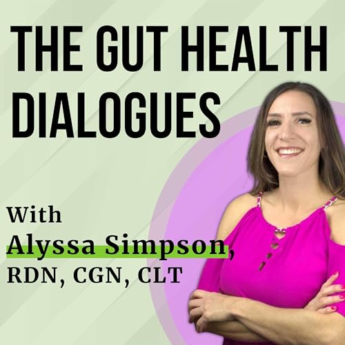 The Gut Health Dialogues by Alyssa