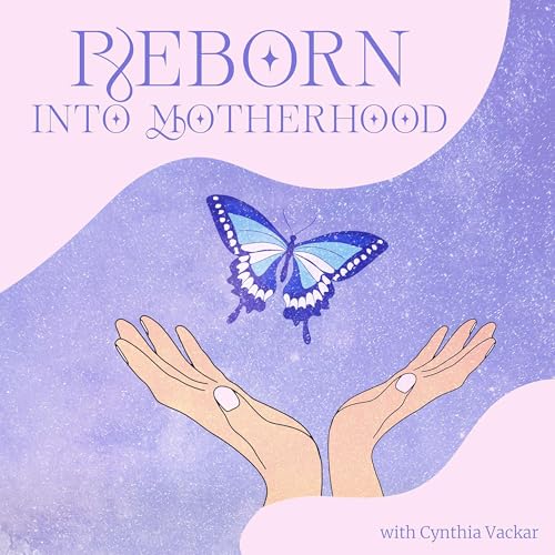 Reborn into Motherhood by Cynthia Vackar