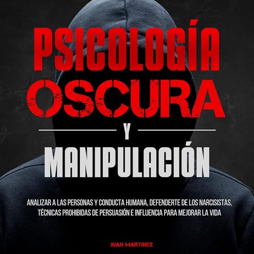 Psicología oscura y manipulación [Dark Psychology and Manipulation]