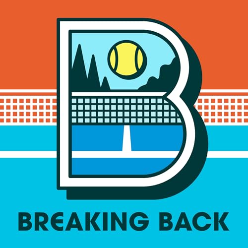 Breaking Back, a tennis podcast by Breaking Back Media 