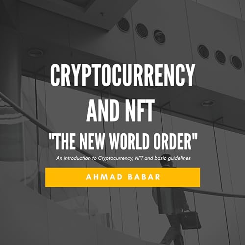 Cryptocurrency and NFT: The New World Order